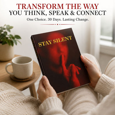 STAY SILENT | Think Before You Speak, Avoid Regret & Build Stronger Relationships in 30 Days
