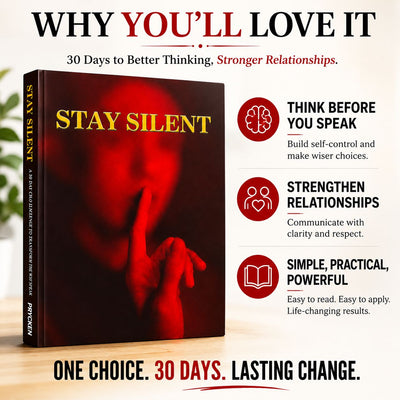 STAY SILENT | Think Before You Speak, Avoid Regret & Build Stronger Relationships in 30 Days